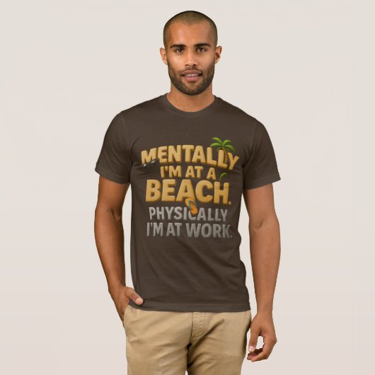 Grappig Strandwerk Quote T-shirt | Mentaal op het (Voorkant volledig)
