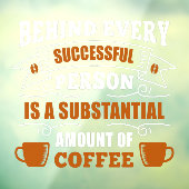 Grappig Succesvol Persoon Koffiezaak Groot Raamsticker (Vel 3)