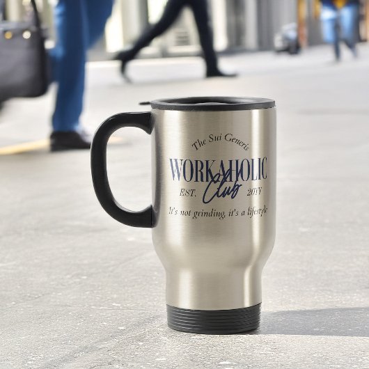 Grappig Sui Generis Workaholic Club Het is een lev Reisbeker