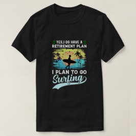 Grappig Surfen Retirement Plan T-shirt