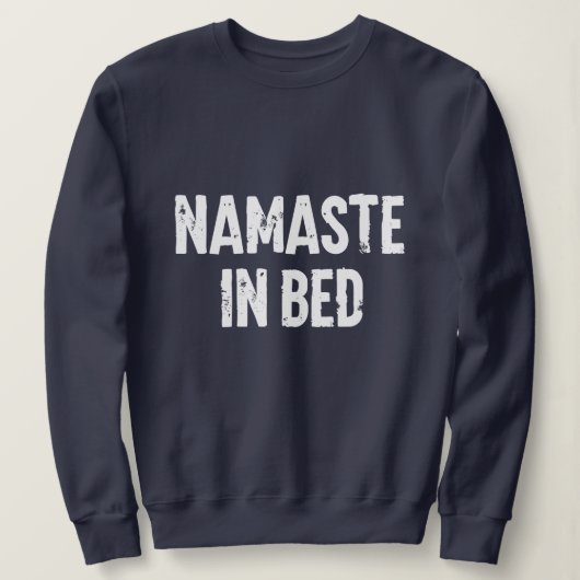 Grappig sweatshirt "namaste in bed" (Design voorkant)
