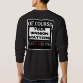 grappig sweatshirt "VAN NATUURLIJK UW MENING ..." (Achterkant)