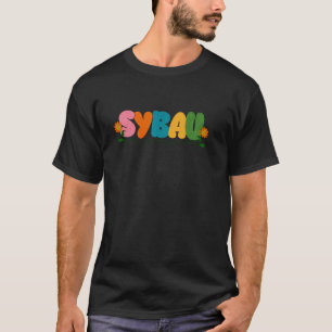 Grappig SYBAU Ironisch meme Sigma Brainrot Quote T-shirt
