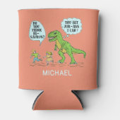 Grappig T Rex Dinosaurus Jurassic Pun Humoristisch Blikjeskoeler (Voorkant)