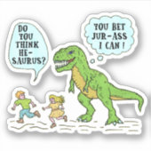 Grappig T Rex Dinosaurus Jurassic Pun Humoristisch Sticker (Voorkant)