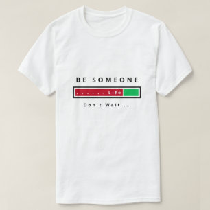 Grappig T-shirt Be Someone - Aangepaste tekst