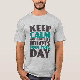 Grappig T-shirt dat kalm houdt, laat Idiots niet i