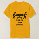 grappig t shirt IK DOE MIJN EIGEN STUNTS, ik doe m (Design voorkant)