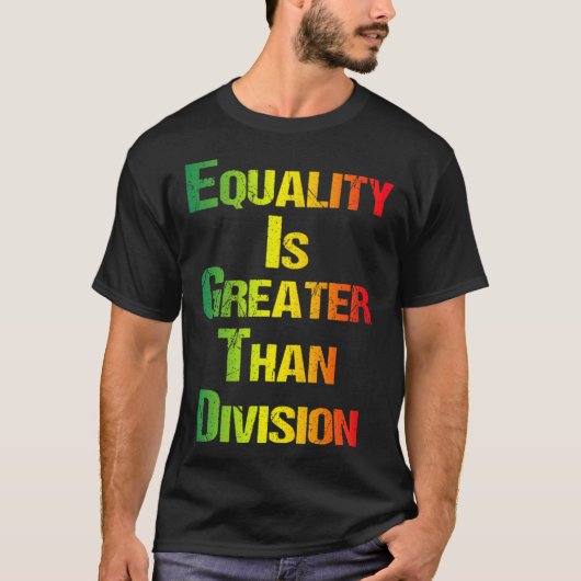 Grappig T-shirt Juneteenth Gelijkheid Is Groter Da (Voorkant)