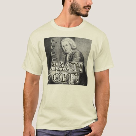 Grappig T-shirt met Back Bach Off (Voorkant)