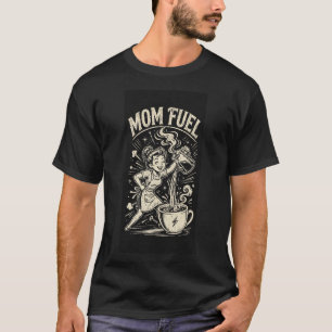 Grappig T-shirt met 'Mom Fuel' koffie voor moeders