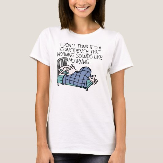 Grappig T-shirt met tekst 'Ochtend klinkt als rouw (Voorkant)