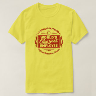 Grappig T-shirt met tekst 'Werelds Okéste Werkneme