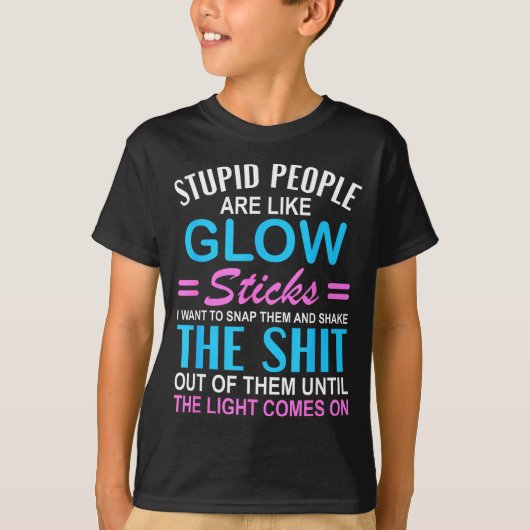 Grappig T-shirt Stom Als Glow Sticks Sarcastisch (Voorkant)