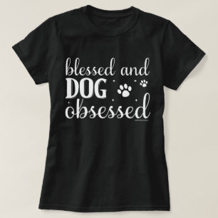 Grappig T-Shirt Voor Hondenliefhebbers - Geobsedee