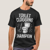Grappig T-shirt voor kampioen verstopte wc (Voorkant)