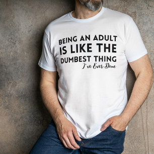Grappig T-shirt voor Volwassenen - Volwassen Zijn