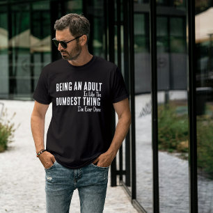 Grappig T-Shirt voor Volwassenen – Volwassen Zijn