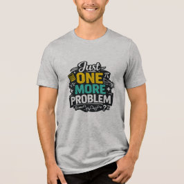 Grappig T-shirt voor wiskundeleraar: nog één probl