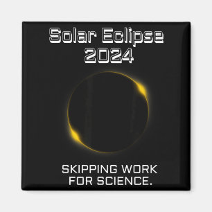 Grappig T-shirt Zonne-eclips Werk Overslaan Wetens Magneet