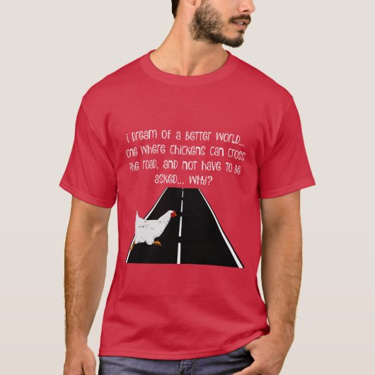 Grappig-T waarom kruipt kip de weg over? T-shirt (Voorkant)