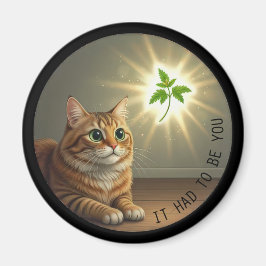 Grappig tabby kattenkruid Het moest Je kat dame zi Magneet