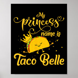 Grappig Taco Shirt Prinses naam is Taco Belle Food Poster