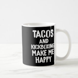 Grappig Tacoshemd Tacos en kickboksen maken me gel Koffiemok