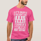 Grappig tafeltenniscitaat voor mannen en vrouwen C T-shirt (Voorkant)