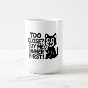 "Grappig, te dichtbij? Koop me eerst voor het avon Koffiemok