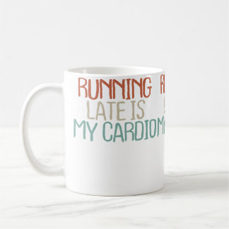 Grappig Te Laat Rennen Is Mijn Cardio Zegt Meisjes Koffiemok