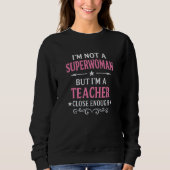 Grappig Teacher Shirt Superwoman Design Sweatshirt (Voorkant)