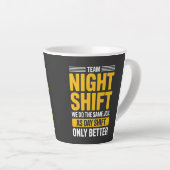 Grappig Team Nachtdienst Beter Dan Dagdienst Humor Latte Mok (Rechterhoek)
