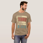 Grappig tennis citaat t-shirt (Voorkant volledig)