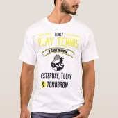 Grappig Tennis Play Quote T-shirt (Voorkant)