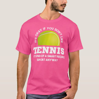 Grappig Tennis Quote Vrouwen Mannen T-shirt