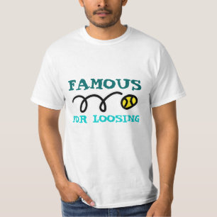 Grappig tennisshirt met citaat Bekend om te verlie T-shirt