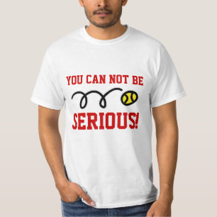 Grappig tennist-shirt - je kunt NIET serieus zijn! T-shirt