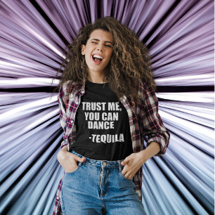 Grappig Tequila Dancing Quote T-shirt