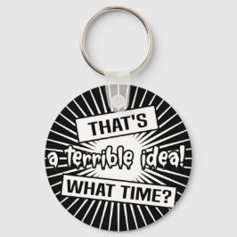 Grappig terieus idee hoe laat Sleutelhanger is