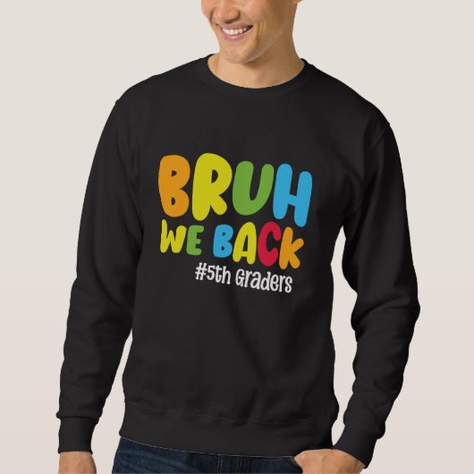 Grappig Terug naar school 5e klas Bruh We terug 5e Trui (Voorkant)