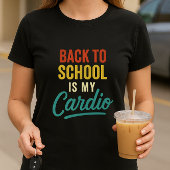 Grappig Terug naar school is mijn cardio-ouder T-shirt