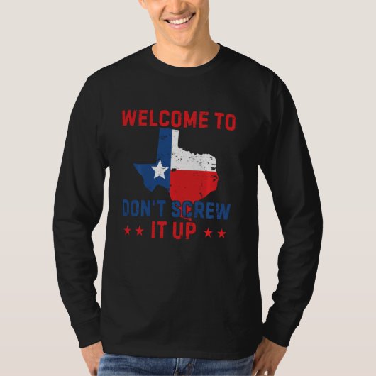 Grappig Texaans Welkom in Texas Verpest het niet T-shirt (Voorkant)