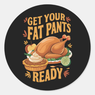 Grappig Thanksgiving, maak je klaar met je vetpels Ronde Sticker