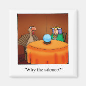 Grappig Thanksgiving waarom de stilte Magnet (Voorkant)