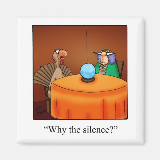 Grappig Thanksgiving waarom de stilte Magnet (Voorkant)