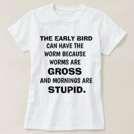Grappig "The EARLY BIRD" T-shirt