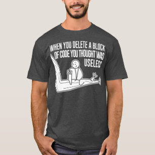 Grappig thema wanneer u een blok van code schrapt t-shirt