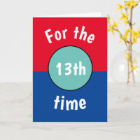Grappig tiener Verjaardag Kaart 13th, 14th, 15th