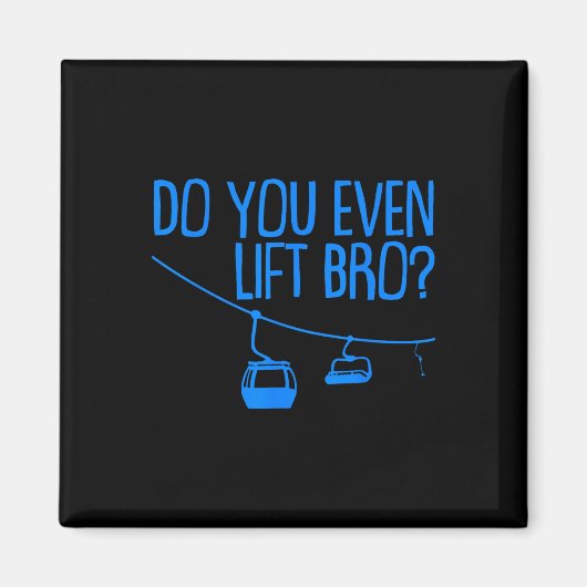 Grappig Til Je Wel Lift Bro Geschenk Schattige Ski Magneet (Voorkant)